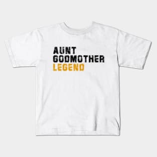 Aunt Godmother Legend Kids T-Shirt